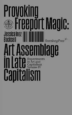 Provoking the Freeport Magic: Art Assemblage in Late Capitalism