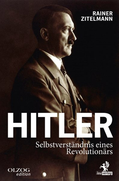Hitler: Selbstverstandnis eines Revolutionars