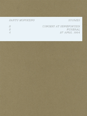 Santu Mofokeng: Stories: 2: Concert in Sewefontein · 3: Funeral · 4: 27 April 1994