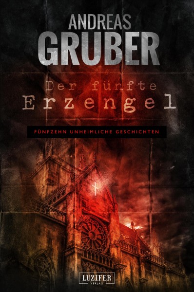 DER FÃœNFTE ERZENGEL: 15 erschreckende Geschichten, von Horror bis Phantastik