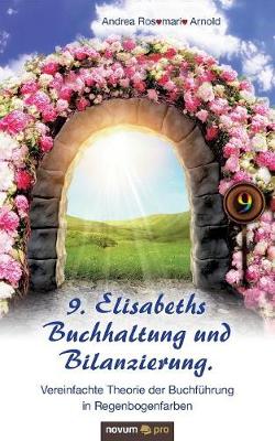 9. Elisabeths Buchhaltung und Bilanzierung. Vereinfachte Theorie der  Buchführung in Regenbogenfarben