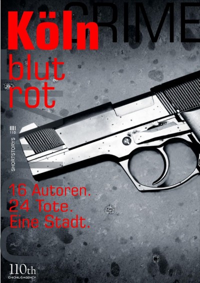 KÃ¶ln blutrot: 16 Autoren. 24 Tote. Eine Stadt.