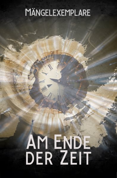 MÃ¤ngelexemplare 5: Am Ende der Zeit