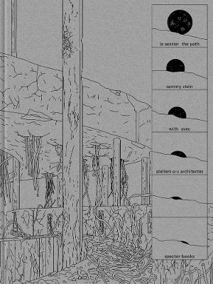 Sammy Stein: The Path: With Ateliers O-S Architectes