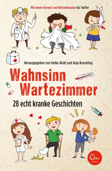 Wahnsinn Wartezimmer: 28 echt kranke Geschichten