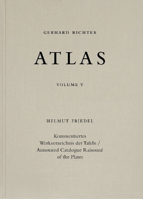 Gerhard Richter. Atlas. Vol. 5: Annotated Catalogue Raisonné of the Plates