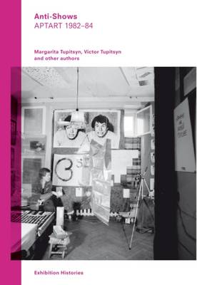 Anti-Shows: Aptart 1982-84 - Exhibition Histories, Volume 8