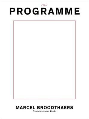 Marcel Broodthaers: Exhibition History 1964 - 1975 and Selected Works 1957 - 1975