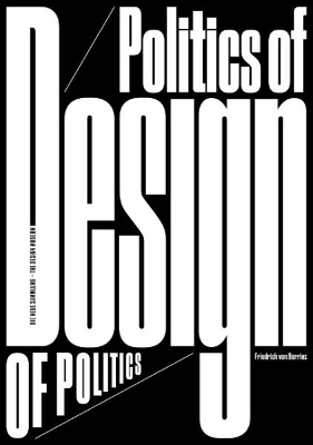 Friedrich von Borries: Politics of Design. Design of Politics