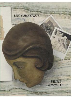 Lucy McKenzie: Prime Suspect