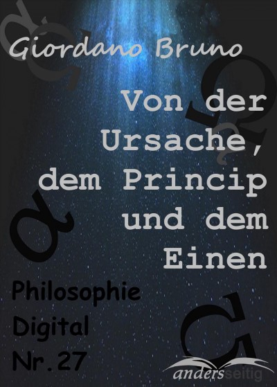Von der Ursache, dem Princip und dem Einen: Philosophie-Digital Nr. 27
