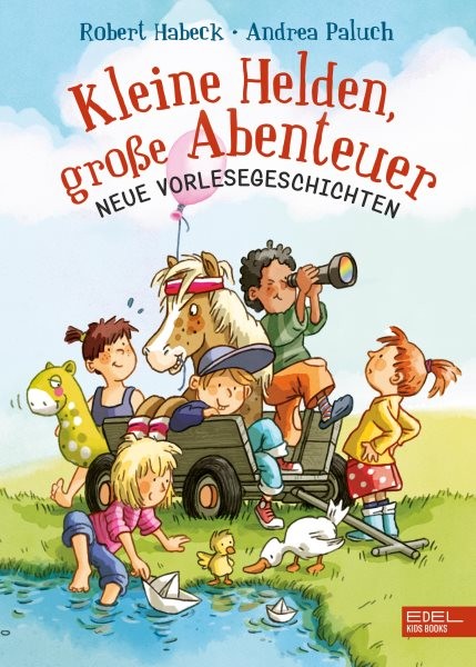 Kleine Helden, groÃŸe Abenteuer: Neue Vorlesegeschichten