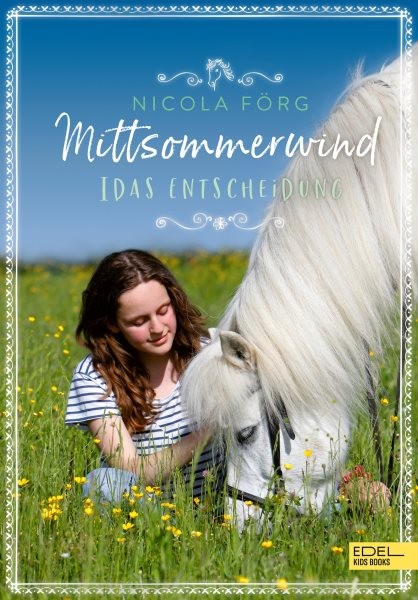 Mittsommerwindâ€“ Idas Entscheidung: Spannendes Pferdebuch in Schweden uber Freundschaft und die erste Liebe ab 11 Jahren