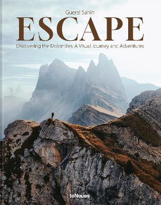 Escape: Discovering the Dolomites: A Visual Journey and Adventures