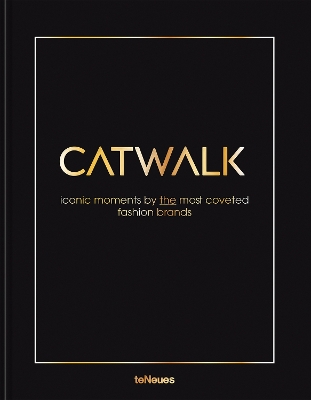Catwalk: Iconic Moments by the Most Coveted Fashion Brands