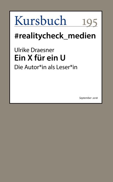 Ein X fÃ¼r ein U: Die Autor*in als Leser*in