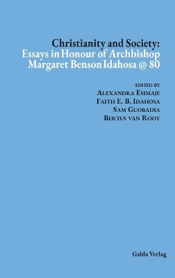 Christianity and Society: Essays in Honour of Archbishop Margaret Benson Idahosa @ 80