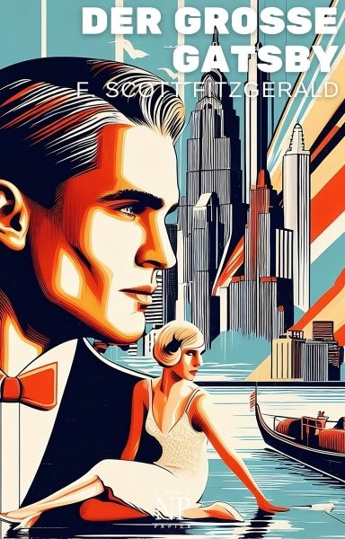 Der groÃŸe Gatsby: Der ewige Klassiker in neuer Ubersetzung