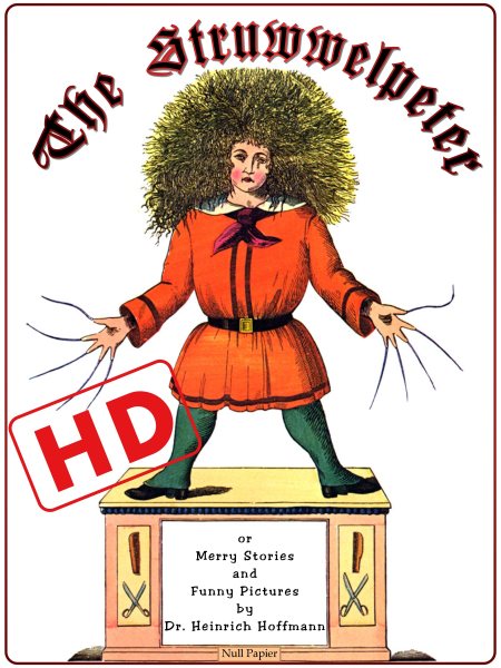 Struwwelpeter or Merry Stories and Funny Pictures (HD): Optimized for color digital readers (HD)
