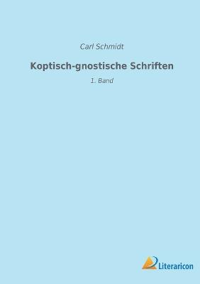 Koptisch-gnostische Schriften: 1. Band