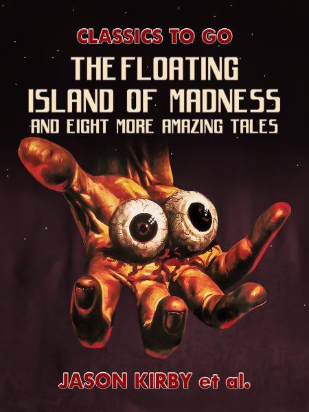 Floating Island Of Madness and Eight More Amazing Tales