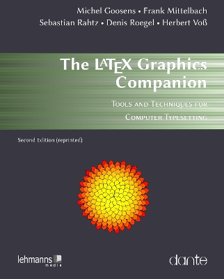 LATEX Graphics Companion: Tools and Techniques for Computer Typesetting 2nd Enhanced edition