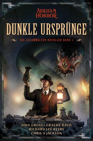 Arkham Horror: Dunkle UrsprÃ¼nge 1: Die gesammelten Novellen Band 1