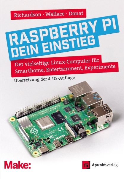 Raspberry Pi â€“ dein Einstieg: Der vielseitige Linux-Computer fur Smarthome, Entertainment, Experimente