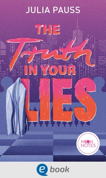 The Truth In Your Lies: Eine aufregende Liebesgeschichte mit den angesagten Tropes &quote;Fake Dating&quote; und &quote;Opposites attract&quote; fur New-Adult-Fans ab 16 Jahren