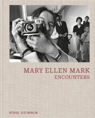 Mary Ellen Mark: Encounters