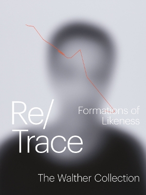 Re/Trace: Formations of Likeness: Formations of Likeness