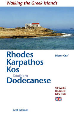 Rhodes, Karpathos, Kos, Southern Dodecanese: 50 Walks, Updated GPS Data 2011th edition