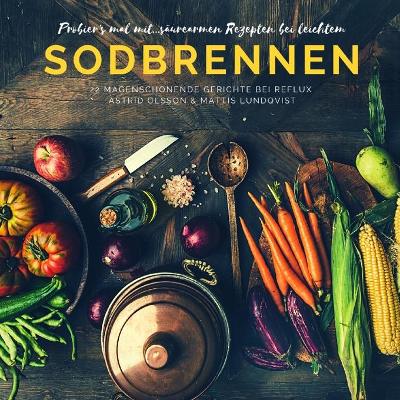 Probier's mal mit...säurearmen Rezepten bei leichtem Sodbrennen: 22 magenschonende Gerichte bei Reflux