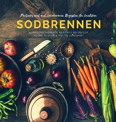 Probier's mal mit...säurearmen Rezepten bei leichten Sodbrennen: 44 magenschonende Gerichte bei Reflux