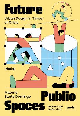 Future Public Spaces: Urban Design in Times of Crisis New edition