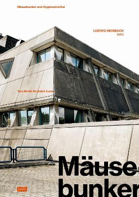 Mäusebunker and Hygieneinstitut: Two Berlin Brutalist Icons