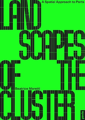 Landscapes of the Cluster: A Spatial Approach to Ports