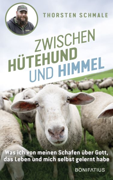 Zwischen HÃ¼tehund und Himmel: Was ich von meinen Schafen uber Gott, das Leben und mich selbst gelernt habe.