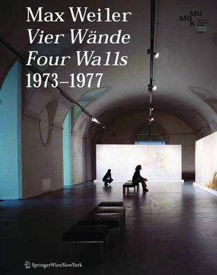 Max Weiler 1910-2001. Vier Wnde / Four Walls 1973-1977