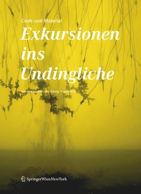 Code Und Material: Exkursionen Ins Undingliche New edition