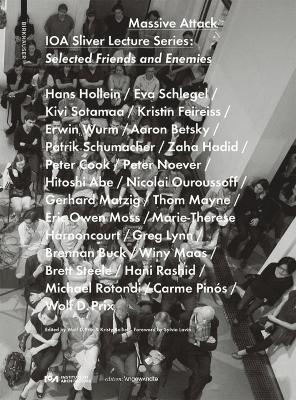 Massive Attack: IOA Sliver Lecture Series: Selected Friends and Enemies