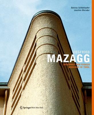 Siegfried Mazagg - Interpret Der Frühen Moderne in Tirol New edition