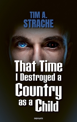 That Time I Destroyed a Country as a Child