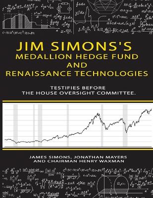 Jim Simons's Medallion hedge fund and Renaissance technologies testifies  before the House Oversight Committee.