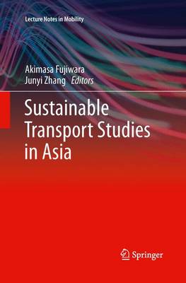 Sustainable Transport Studies in Asia Softcover reprint of the original 1st ed. 2013