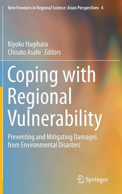 Coping with Regional Vulnerability: Preventing and Mitigating Damages from Environmental Disasters 1st ed. 2016
