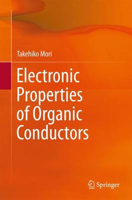 Electronic Properties of Organic Conductors 1st ed. 2016
