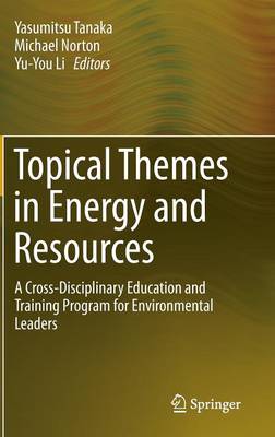 Topical Themes in Energy and Resources: A Cross-Disciplinary Education and Training Program for Environmental Leaders 2015 ed.