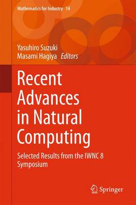 Recent Advances in Natural Computing: Selected Results from the IWNC 8 Symposium 1st ed. 2016