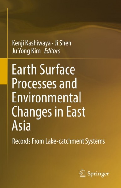 Earth Surface Processes and Environmental Changes in East Asia: Records From Lake-catchment Systems